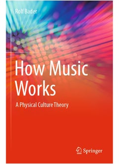 Buy How Music Works: A Physical Culture Theory in UAE