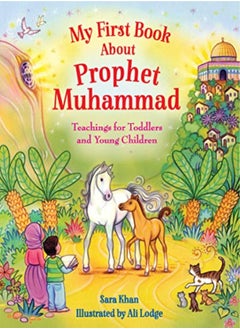 Buy My First Book About Prophet Muhammad: Teachings For Toddlers And Young Children in UAE