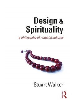 اشتري Design and Spirituality : A Philosophy of Material Cultures في السعودية