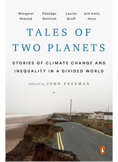 Buy Tales Of Two Planets: Stories of Climate Change and Inequality in a Divided World in UAE