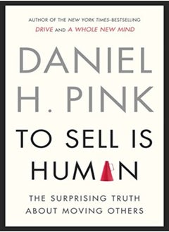 Buy To Sell Is Human The Surprising Truth About Moving Others by Pink, Daniel H. Hardcover in UAE