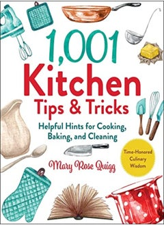 اشتري 1001 Kitchen Tips & Tricks Helpful Hints For Cooking Baking And Cleaning by Quigg, Mary Rose Hardcover في الامارات