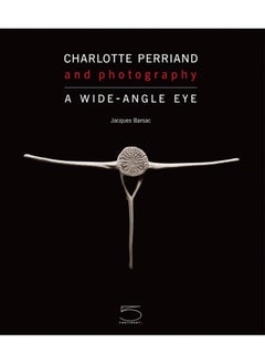 اشتري Charlotte Perriand and Photography في الامارات