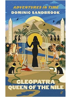 اشتري Adventures In Time Cleopatra Queen Of The Nile By Dominic Sandbrook Hardcover في الامارات