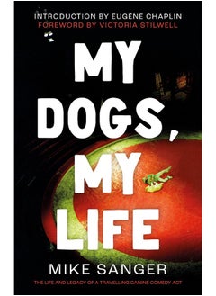 Buy My Dogs, My Life: The Life and Legacy of a Travelling Canine Comedy Act in UAE