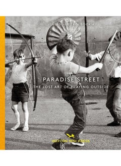 اشتري Paradise Street : The Lost Art of Playing Outside في الامارات