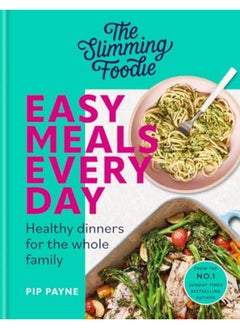 اشتري The Slimming Foodie Easy Meals Every Day Healthy Dinners For The Whole Family في الامارات