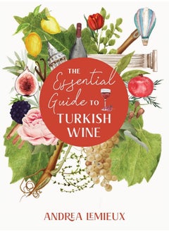 Buy The Essential Guide to Turkish Wine: An exploration of one of the oldest and most unexpected wine countries in UAE