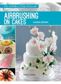 اشتري Modern Cake Decorator: Airbrushing on Cakes في الامارات