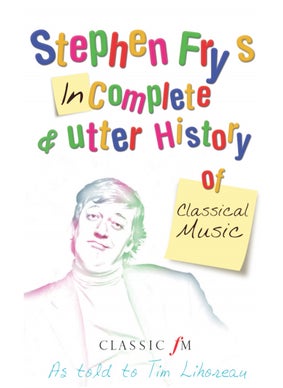 Buy Stephen Fry's Incomplete and Utter History of Classical Music in UAE