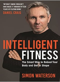 اشتري Intelligent Fitness: The Smart Way to Reboot Your Body and Get in Shape (with a foreword by Daniel C في الامارات