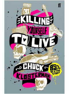 اشتري Killing Yourself to Live : 85% of a True Story في السعودية