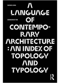 Buy A Language of Contemporary Architecture : An Index of Topology and Typology in UAE