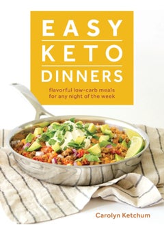 اشتري Easy Keto Dinners : Flavorful Low-Carb Meals for Any Night of the Week في السعودية