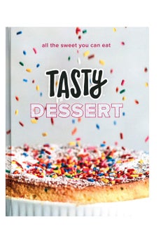 اشتري Tasty Dessert  All the Sweet You Can Eat: An Official Tasty Cookbook في الامارات