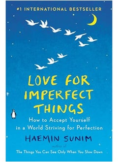 اشتري Love For Imperfect Things How To Accept Yourself In A World Striving For Perfection في الامارات