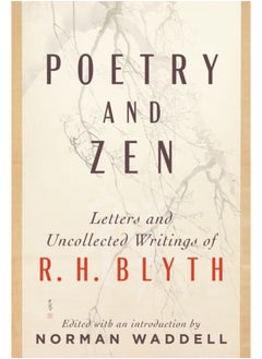 Buy Poetry and Zen : Letters and Uncollected Writings of R. H. Blyth in UAE