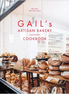 اشتري Gails Artisan Bakery Cookbook by Levy, Roy - Mejia, Gail Hardcover في الامارات