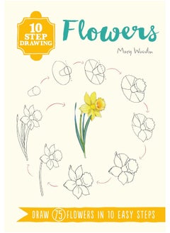 Buy 10 Step Drawing: Flowers: Draw 75 Flowers in 10 Easy Steps in UAE