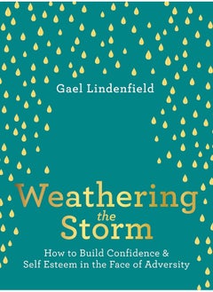 اشتري Weathering the Storm: How to Build Confidence and Self Esteem in the Face of Adversity في الامارات