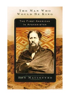 اشتري The Man Who Would Be King The First American In Afghanistan Paperback في الامارات