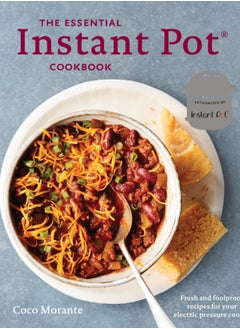 اشتري The Essential Instant Pot Cookbook : Fresh and Foolproof Recipes for Your Electric Pressure Cooker في السعودية