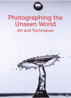 اشتري Photographing the Unseen World : Art and Techniques في الامارات