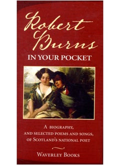 اشتري Robert Burns in Your Pocket : A Biography, and Selected Poems and Songs, of Scotland's National Poet في السعودية