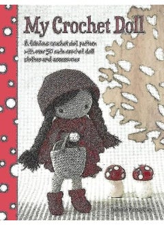 اشتري My Crochet Doll: A Fabulous Crochet Doll Pattern with Over 50 Cute Crochet Doll Clothes and Accessor في الامارات