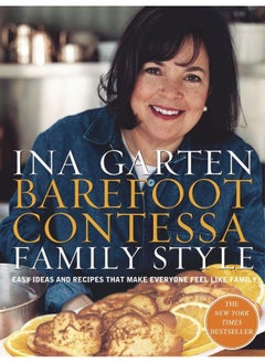 Buy Barefoot Contessa Family Style: Easy Ideas and Recipes That Make Everyone Feel Like Family: A Cookbook in UAE