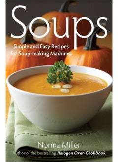 Buy Soups: Simple and Easy Recipes for Soup-making Machines in UAE