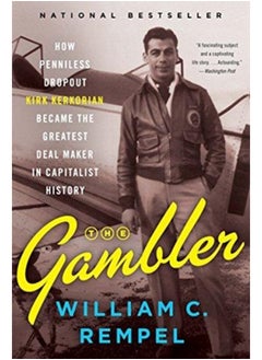 اشتري The Gambler : How Penniless Dropout Kirk Kerkorian Became the Greatest Deal Maker in Capitalist History في الامارات