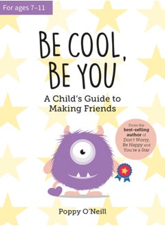 اشتري Be Cool, Be You : A Child's Guide to Making Friends في السعودية