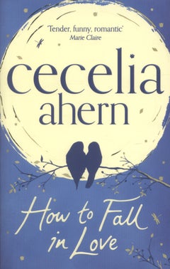 Buy How To Fall In Love Paperback English by Cecelia Ahern - 41916 in UAE