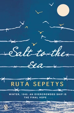 Buy Salt To The Sea - Paperback English by Ruta Sepetys - 42404 in UAE