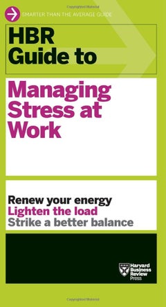 Buy Hbr Guide To Managing Stress At Work - Paperback English by Harvard Business Review - 14/1/2014 in UAE