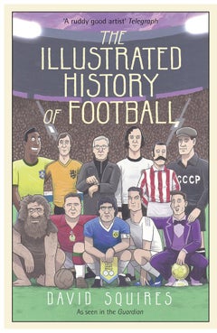 Buy The Illustrated History of Football printed_book_hardback english - 03/11/2016 in UAE