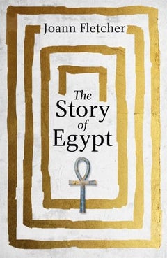 Buy The Story Of Egypt Paperback English by Joann Fletcher - 42579 in UAE