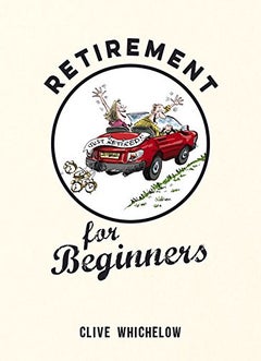 Buy Retirement for Beginners - Hardcover English by Clive Whichelow - 13/08/2015 in Saudi Arabia