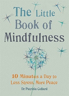 Buy Little Book Of Mindfulness - Paperback English by Dr Patrizia Collard - 07/04/2014 in UAE