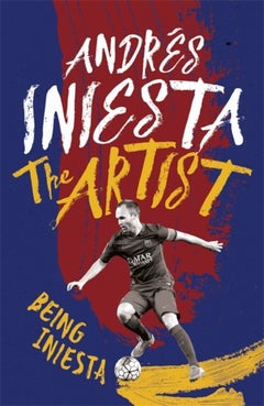 Buy The Artist: Being Iniesta printed_book_paperback english - 08/09/2016 in UAE