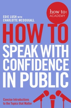 Buy How to Speak With Confidence in Public - Paperback English by Edie Lush in UAE