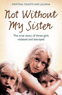 اشتري Not Without My Sister - غلاف ورقي عادي اللغة الإنجليزية by Kristina Jones - Apr-08 في الامارات