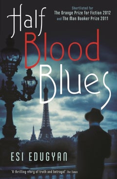 Buy Half Blood Blues - Paperback English by Esi Edugyan - 40941 in UAE