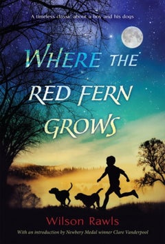 Buy Where the Red Fern Grows Paperback English by Wilson Rawls - 35073 in UAE