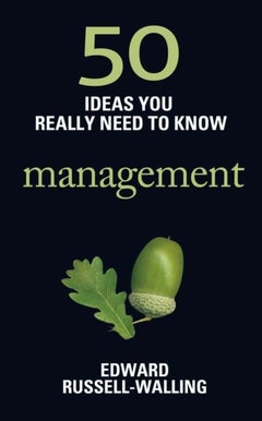 Buy 50 Ideas You Really Need To Know: Management - Paperback English by Edward Russell-Walling - 01/08/2012 in Saudi Arabia