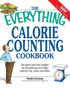 Buy Everything Calorie Counting Cookbook: Eat Great And Lose Weight By Calculating Your Daily Calories - Paperback English by Paula Conway - 15/04/2008 in UAE