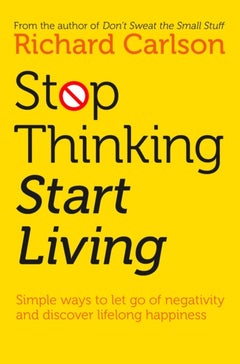 اشتري Stop Thinking Start Living: Discover Lifelong Happiness غلاف ورقي عادي في الامارات