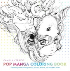 Buy Pop Manga Coloring Book: A Surreal Journey Through A Cute Curious Bizarre And Beautiful World - Paperback English by Camilla D'Errico - 16/06/2016 in UAE