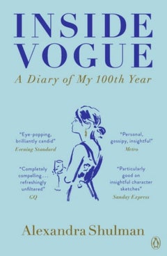 Buy Inside Vogue: A Diary Of My 100Th Year - Paperback English by Alexandra Shulman - 01/05/2017 in UAE